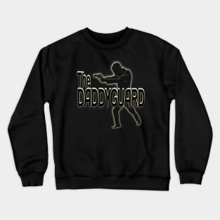 The Daddyguard Father Day Gift Crewneck Sweatshirt